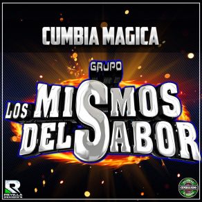 Download track Cumbia Magica GRUPO LOS MISMOS DEL SABOR