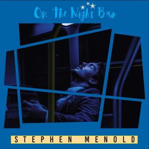 Download track On The Night Bus Stephen Menold