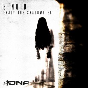 Download track Enjoy The Shadows E - Noid