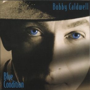 Download track The Girl I Dream About Bobby Caldwell