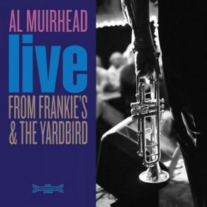 Download track I Don't Stand A Ghost Of A Chance With You (Live From Frankie's) Al Muirhead
