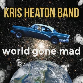 Download track World Gone Mad Kris Heaton Band