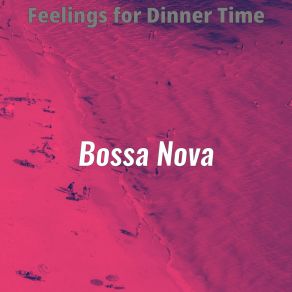 Download track High-Class Dinner Parties Bossa Nova