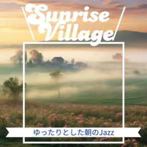 Download track The Morning Starts Slow Sunrise Village