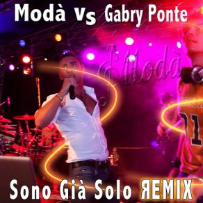 Download track Sono Già Solo (Gabry Ponte Remix Edit) Gabry Ponte, Modà