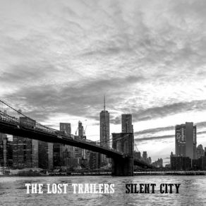 Download track Silent City The Lost Trailers