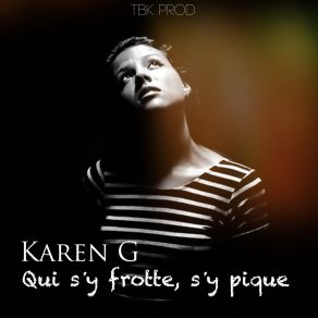 Download track Qui S'y Frotte, S'y Pique Karen G