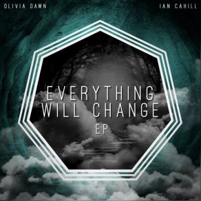 Download track Everything Will Change Olivia Dawn