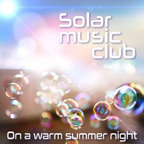 Download track On A Warm Summer Night Solar Music Club