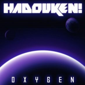 Download track Oxygen (Album Version)  Hadouken!