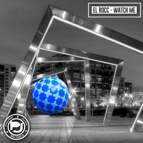 Download track Watch Me (Radio Edit) El-Rocc