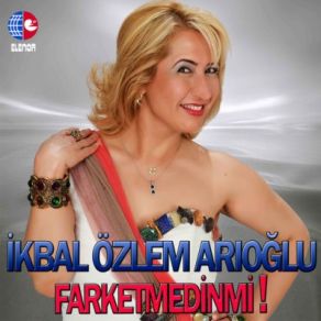 Download track Farketmedin Mi İkbal Özlem Arıoğlu