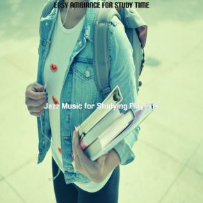 Download track Thrilling Backdrops For Staying Focused Jazz Music For Studying Playlists