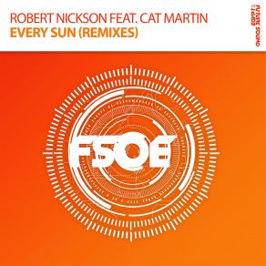 Download track Every Sun (Factor B's Extended Perfect Sunrise Remix) Robert Nickson, Cat Martin