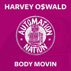 Download track Body Movin (Iain Taylor Remix) HARVEY O$ WALDIain Taylor