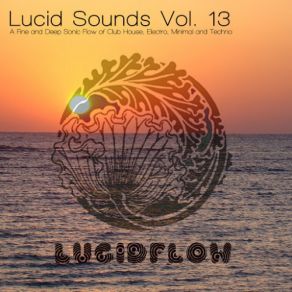 Download track Lucid Sounds Thirteen (Nadja Lind Deep Flow DJ Mix - Continuous DJ Mix) Nadja Lind