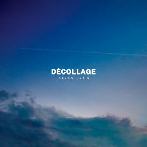 Download track Décollage Alles Club