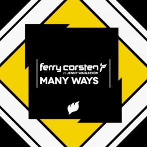 Download track Many Ways (Original Mix) Ferry Corsten, Jenny Wahlstrom