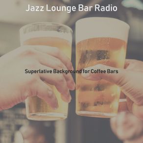 Download track Sultry Outdoor Dining Jazz Lounge Bar Radio