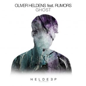 Download track Ghost (Extended Mix) Oliver Heldens, The Rumors