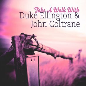 Download track Take The Coltrane Duke Ellington