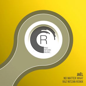 Download track No Matter What (Raz Nitzan Remix) Jaël