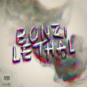 Download track Lethal Bonzi