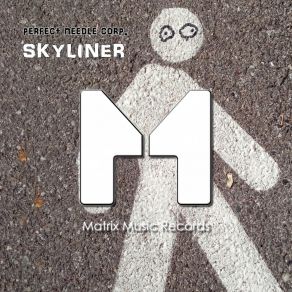 Download track Skyliner Perfect Needle Corp