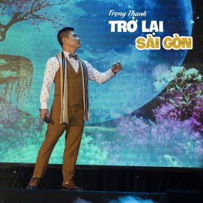 Download track Trở Lại Sài Gòn (Instrumental) Trong ThanhMộc Thủy Anh