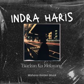 Download track Kisah Malam Tanpa Bintang Indra Haris