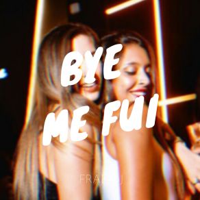 Download track Bye Me Fui Frae DJ