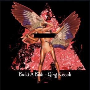 Download track Build A Bihh Qing Keech