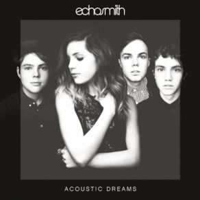 Download track Tell Her You Love Her Too (Acoustic) Echosmith