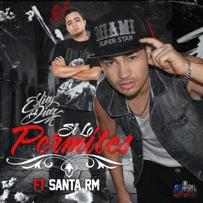 Download track Si Lo Permites (Santa RM) (Remix) Elias DiazSanta RM