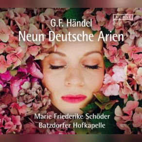 Download track Nr. 9 Flammende Rose, Zierde Der Erden HWV 210 Batzdorfer Hofkapelle, Maria Friederike Schoder