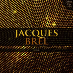 Download track Voir Jacques Brel