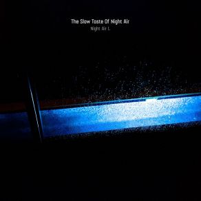 Download track Night One The Slow Taste Of Night Air