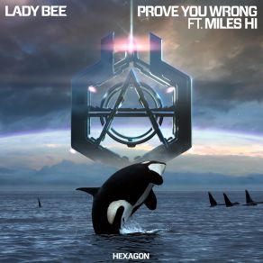 Download track Prove You Wrong (Extended Version) Lady Bee, Miles Hi