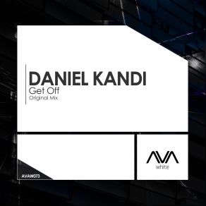 Download track Get Off (Extended Mix) Daniel Kandi