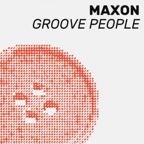 Download track Groove People (Original Mix) Maxon