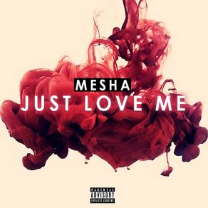 Download track Just Love Me Mesha