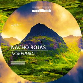 Download track True Pueblo (Original Mix) Nacho Rojas