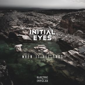 Download track When It All Ends Initial Eyes