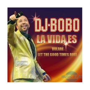 Download track La Vida Es (Extended Version) DJ BOBO