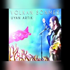 Download track Uyan Artık Volkan Sönmez