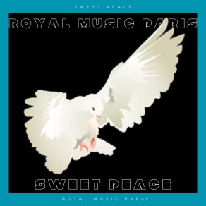 Download track Sweet Peace Royal Music Paris