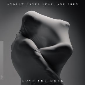 Download track Love You More Ane Brun, Andrew Bayer