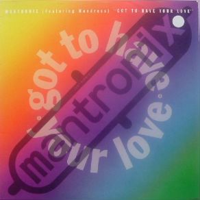 Download track Got To Have Your Love (Club With Bonus Beats) Mantronix, Wondress Hutchinson