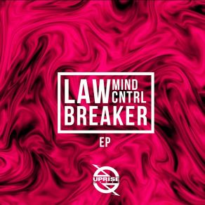 Download track Law Breaker Mind Cntrl