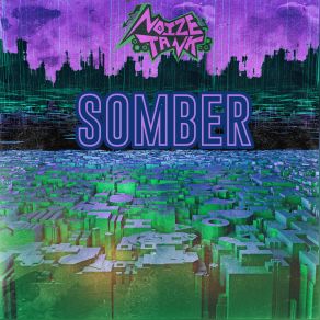 Download track Somber (Original Mix) Noize Tank